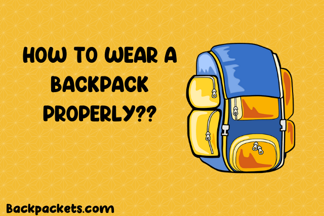how to wear a backpack properly